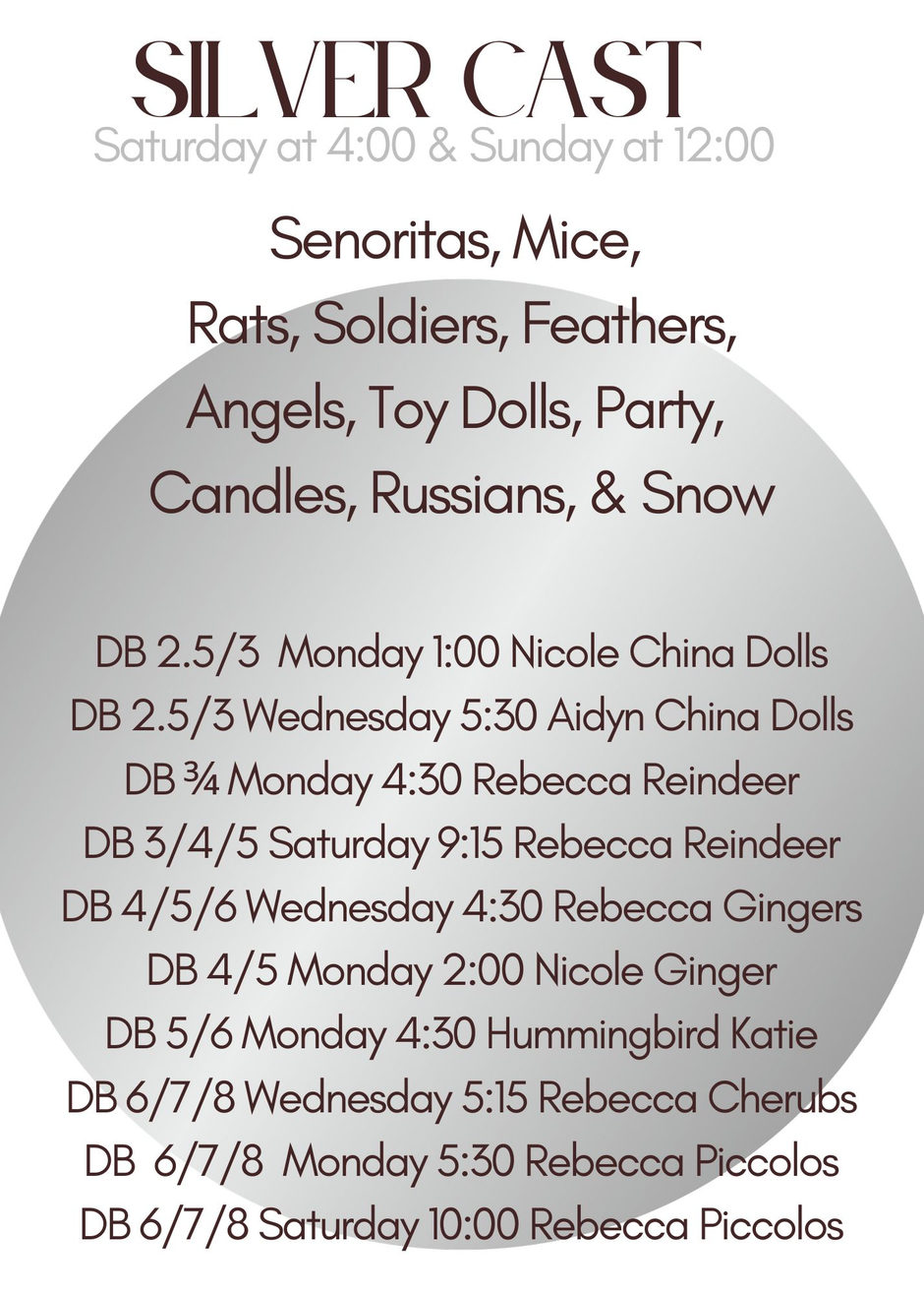 Silver Cast, Saturday at 4:00 and Sunday at 12:00: Senoritas, Mice, Rats, Soldiers, Feathers, Angels, Toy Dolls, Party, Candles, Russians and Snow, plus Dance Basics classes with days, times and teachers
